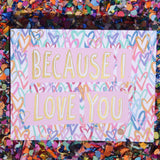 Because I Love You